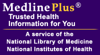 MEDLINEplus Health Information: Aservice of the national Library of Medicine