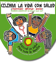 Celebra La Vida Con Salud; Festival de
salud para toda la familia