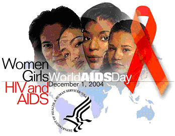 Women, Girls, HIV and AIDS. World AIDS Day. December 1, 2004