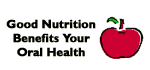 Good nutrition benefits your oral health