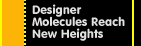Designer Molecules Reach New Heights