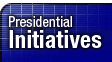 Presidential Initiatives