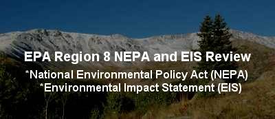 Region 8 National Environmental Policy Act (NEPA) and Environmental Impact Statement (EIS) Review