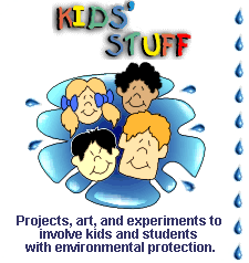 Projects, art, and experiments to involve kids and students with environmental protection