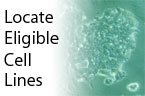 Locate Eligible Cell Lines with the NIH Stem Cell Registry.