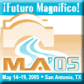 Plan NOW to attend MLA '05 in San Antonio, TX!