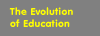 The Evolution of Education
