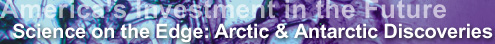Science on the Edge: Arctic and Antarctic Research