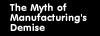 The Myth of Manufacturing's Demise